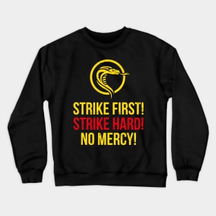 Strike first strike hard no mercy Crewneck Sweatshirt